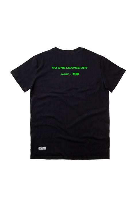 NO ONE LEAVES DRY Tee